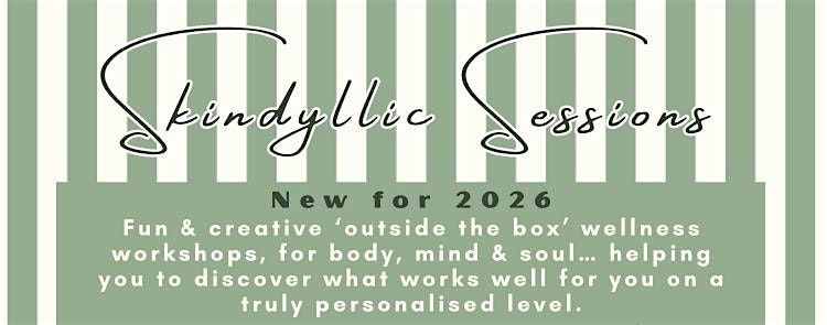 The Skindyllic Approach : Warmth, Heat & Cool Workshops 2026 (Sundays)