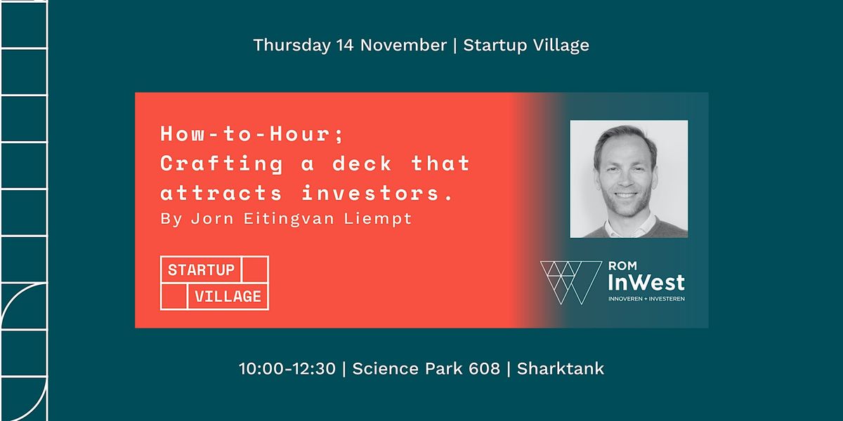 November 13th | How-to-Hour; Crafting a deck that attracts investors.