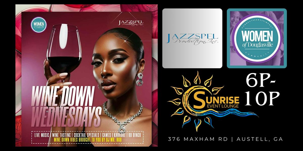 WINE DOWN WEDNESDAYS AT SUNRISE