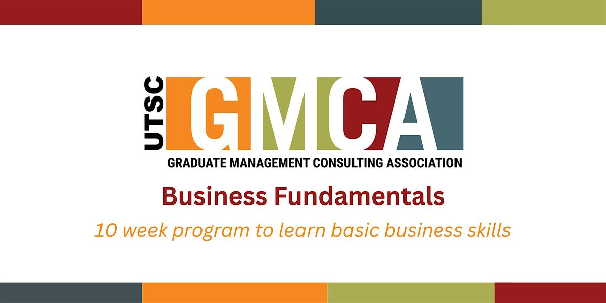 GMCA@UTSC: Business Fundamentals