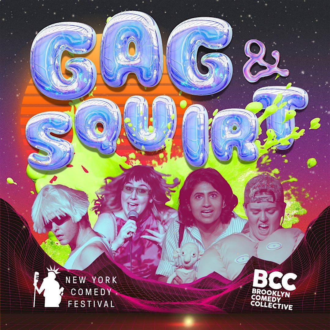 New York Comedy Festival: GAG & SQUIRT!