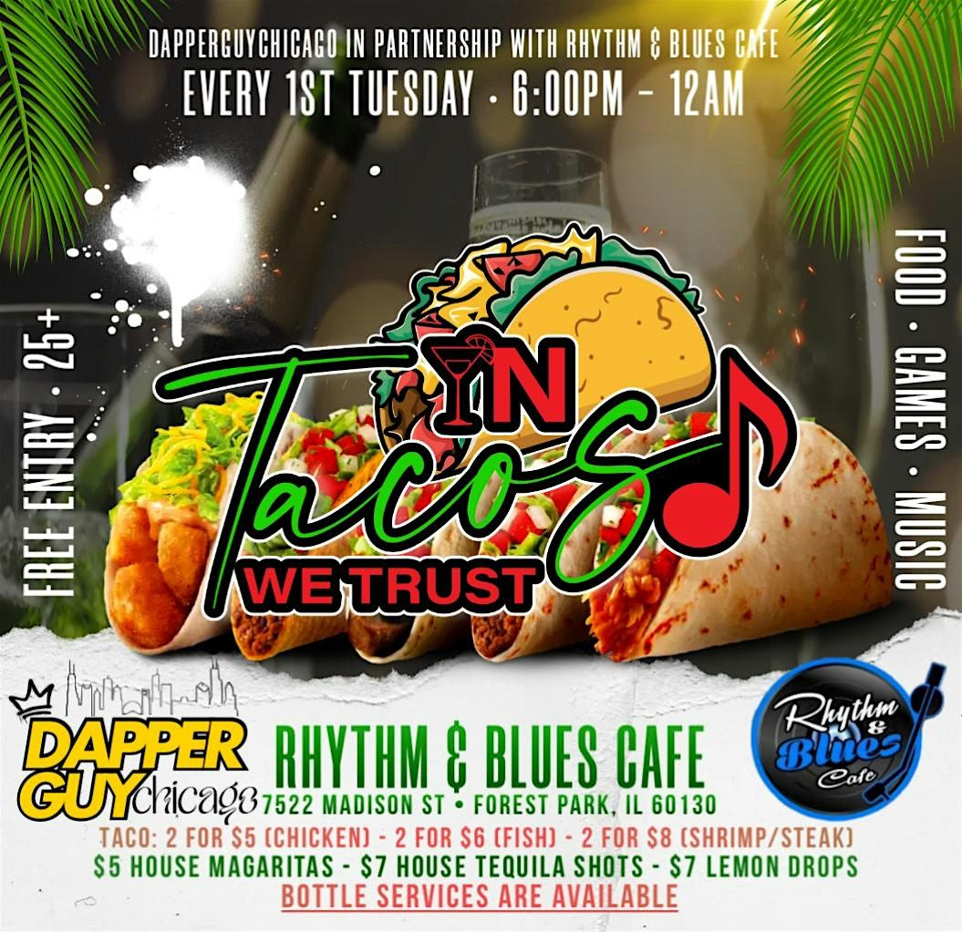 IN TACOS WE TRUST: TACO  TUESDAY TAKEOVER