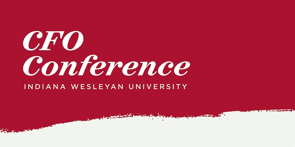 Indiana Wesleyan University CFO Conference