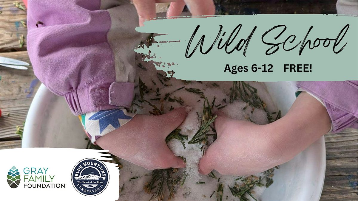 Wild School (ages 6-12) Free!
