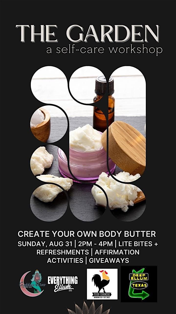 The Garden: A Self-Care Workshop - Create Your Own Body Butter
