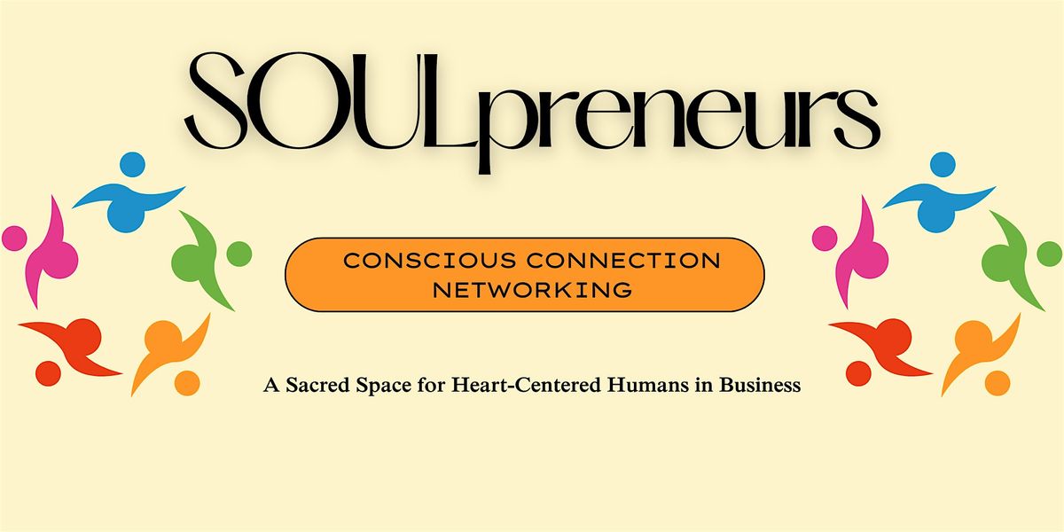 SOULpreneurs: Conscious Connection Networking