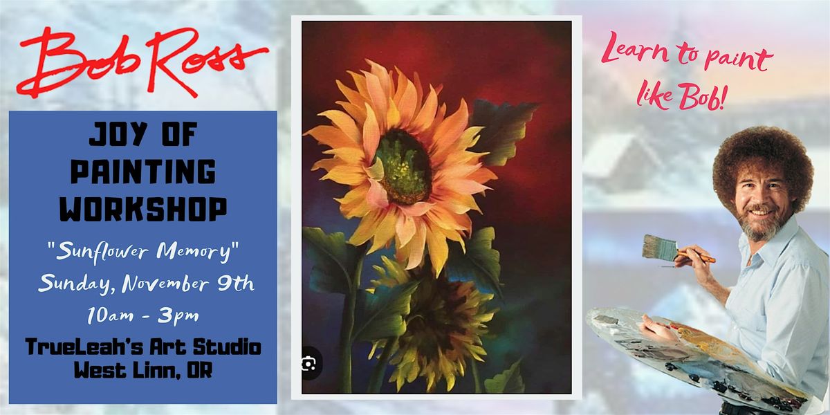 Sunflower Memory  - Bob Ross Joy of Painting Workshop