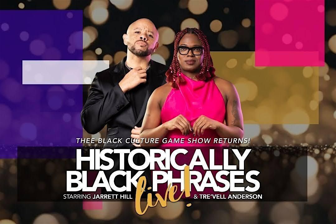 Historically Black Phrases Live starring jarrett hill and Tre\u2019vell Anderson