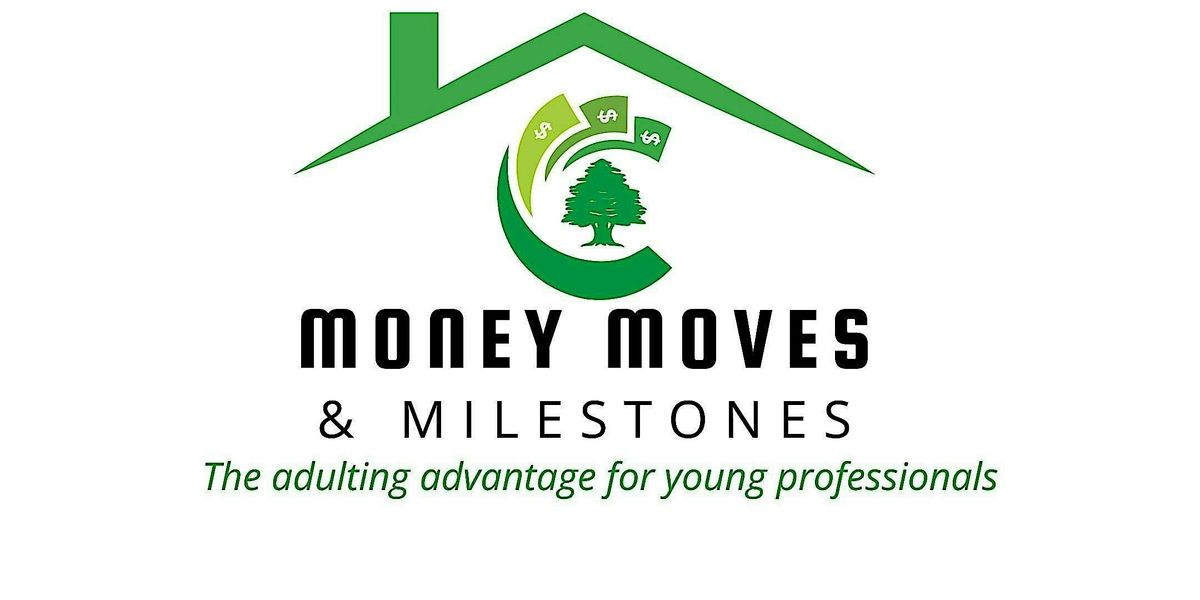 Money Moves & Milestones