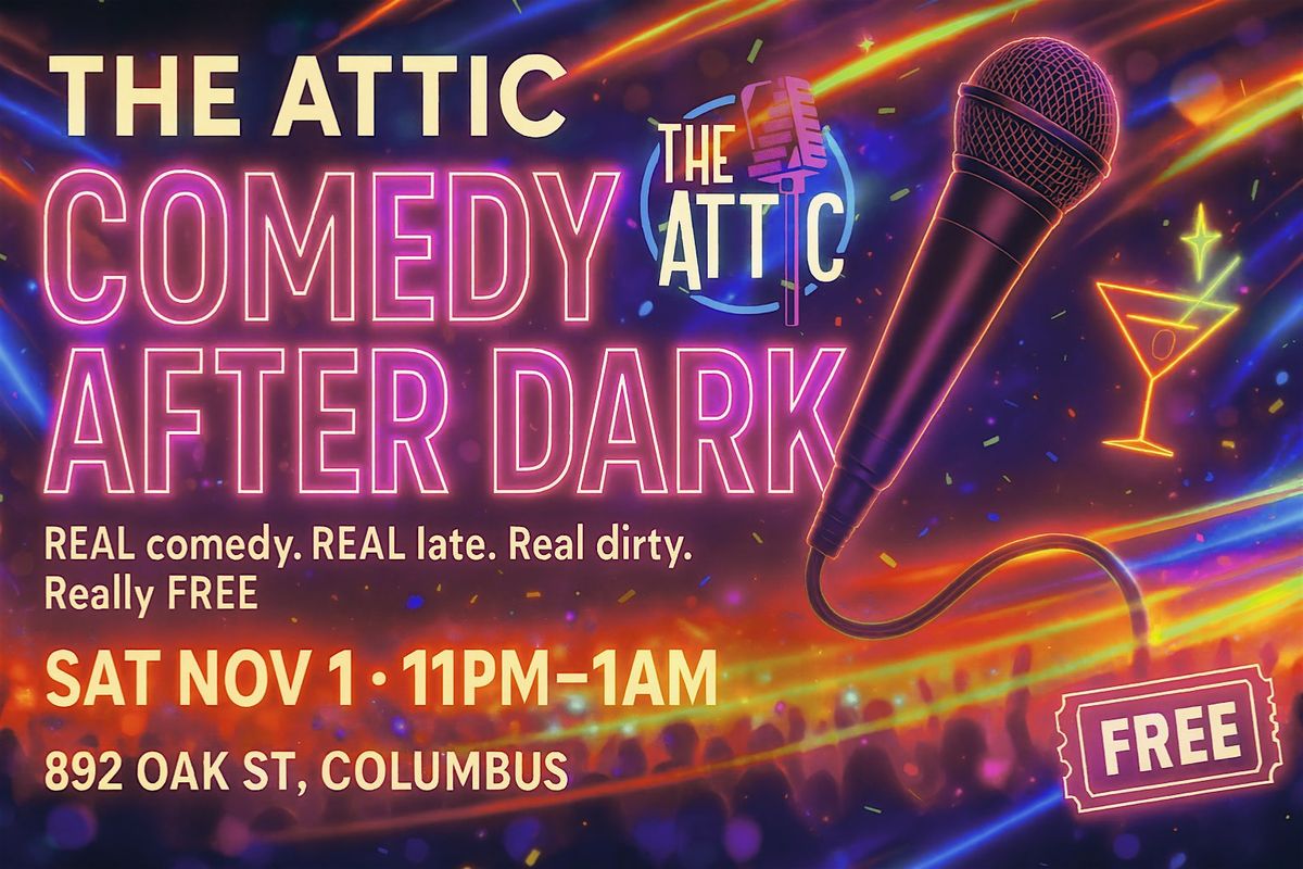 The Attic: Comedy After Dark!