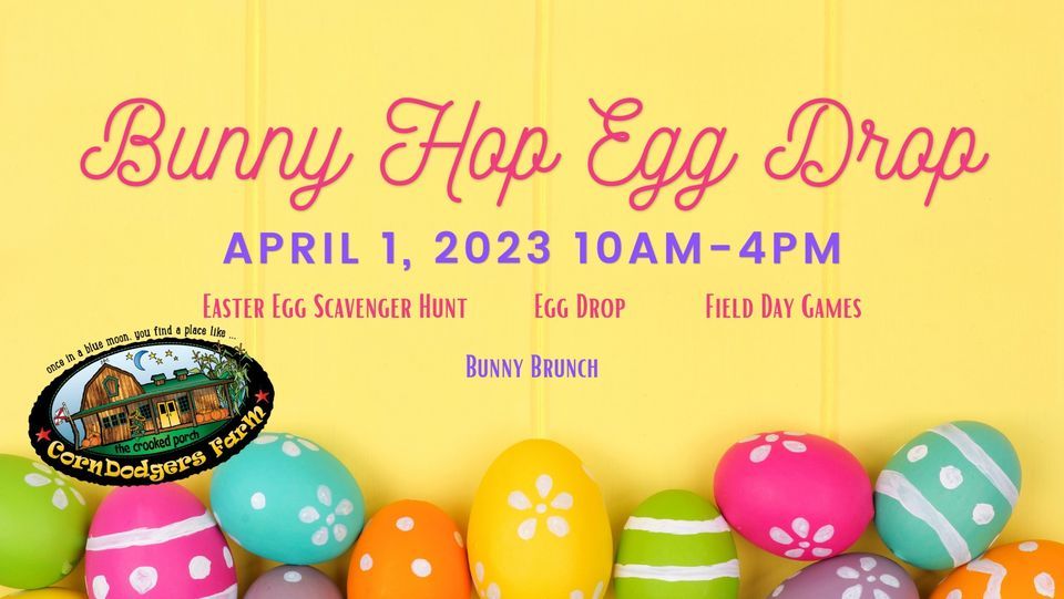 Bunny Hop Egg Drop and Bunny Brunch CornDodgers Farm, Headland, AL