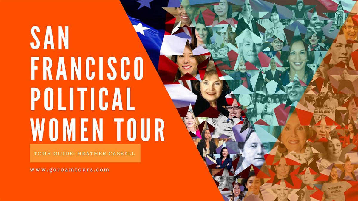 San Francisco\u2019s Political Women: Power, Progress & Protest Walking Tour