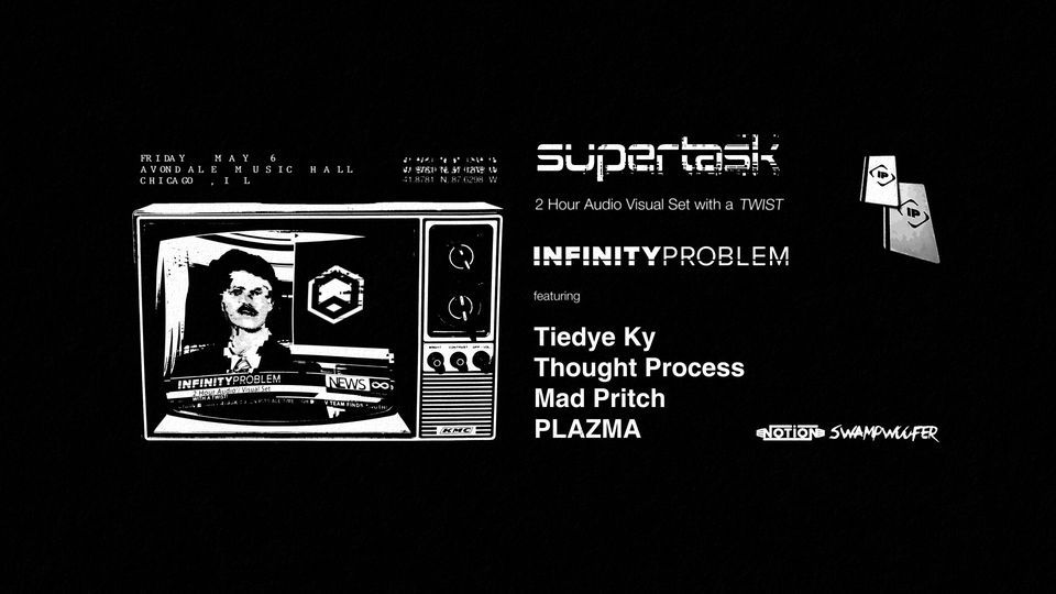 Notion x SwampWoofer: Supertask (2 hour A/V set), Tiedye Ky, Thought ...
