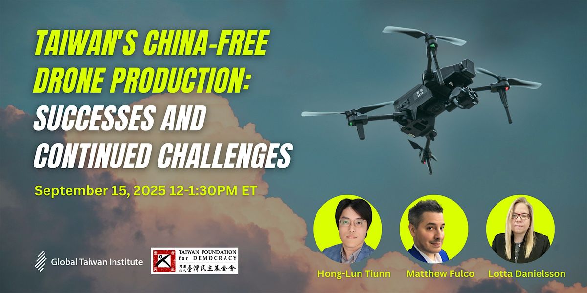 Taiwan\u2019s China-Free Drone Production: Successes and Continued Challenges