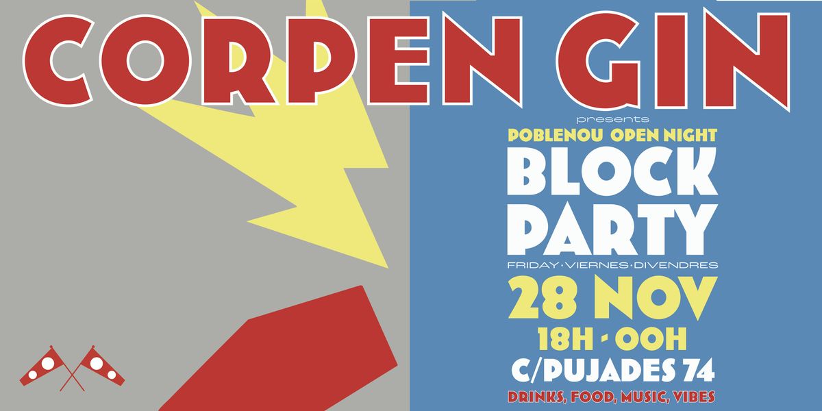 Corpen Gin presents:  Open Night BLOCK PARTY!
