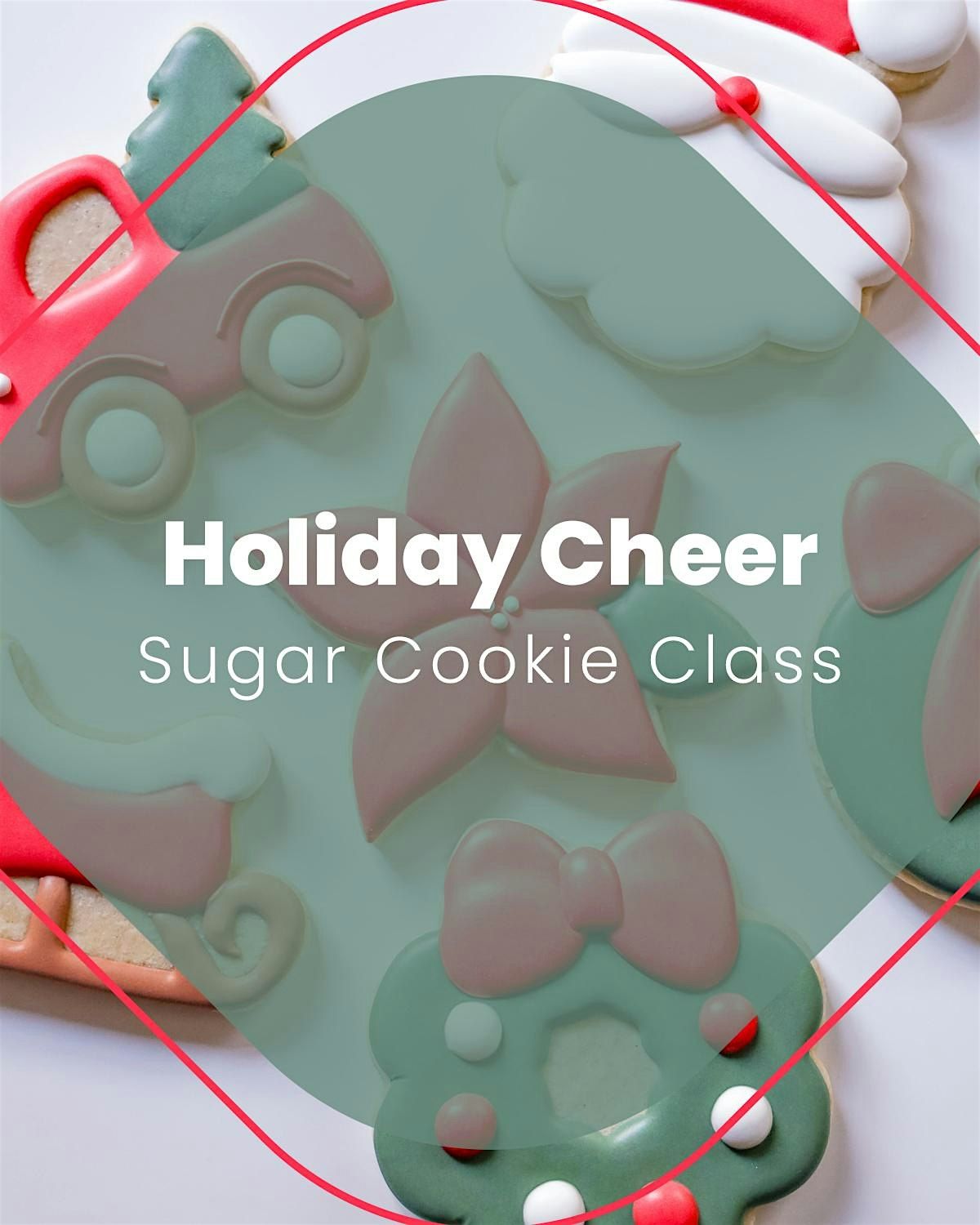 Holiday Cheer Sugar Cookie Decorating Class