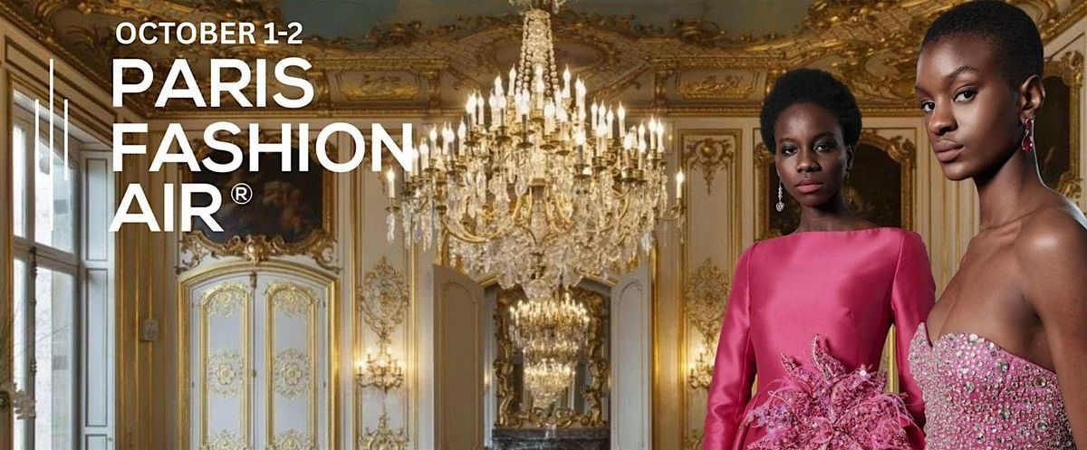 Paris Fashion Week: Paris Fashion Air - Oct 3, 1 pm, GROUP SHOW