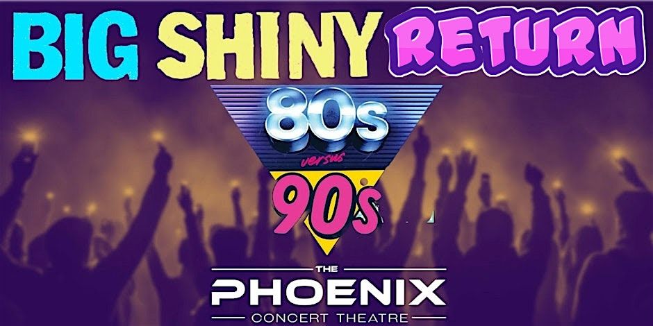 BIG SHINY RETURN 80s vs 90s BASH: Neon Nostalgic & Revolution Rock Revue