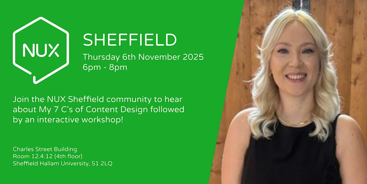 NUX Sheffield -  My 7 C's of Content Design