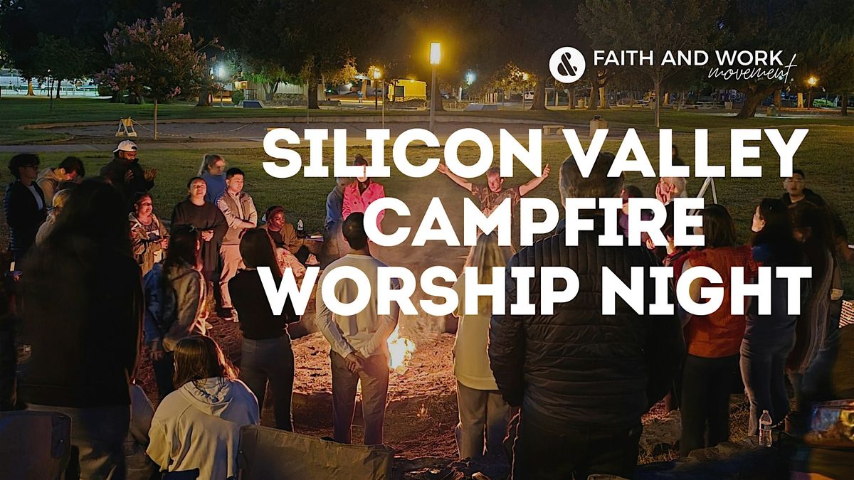 Silicon Valley Campfire Worship