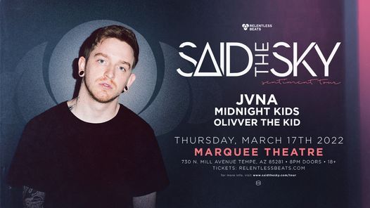 Said The Sky Presents The Sentiment Tour: Tempe | Marquee Theatre