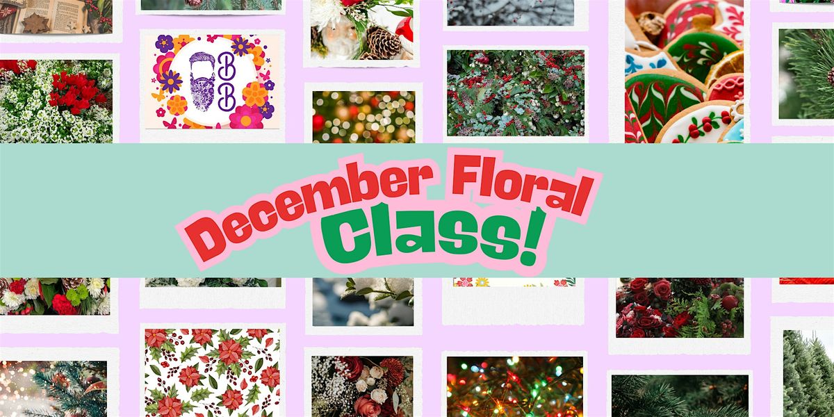 December Floral Class