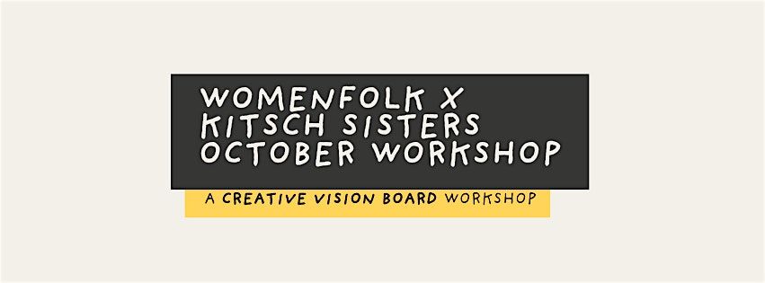 WOMENFOLK X KITSCH SISTERS - A CREATIVE VISION BOARD WORKSHOP