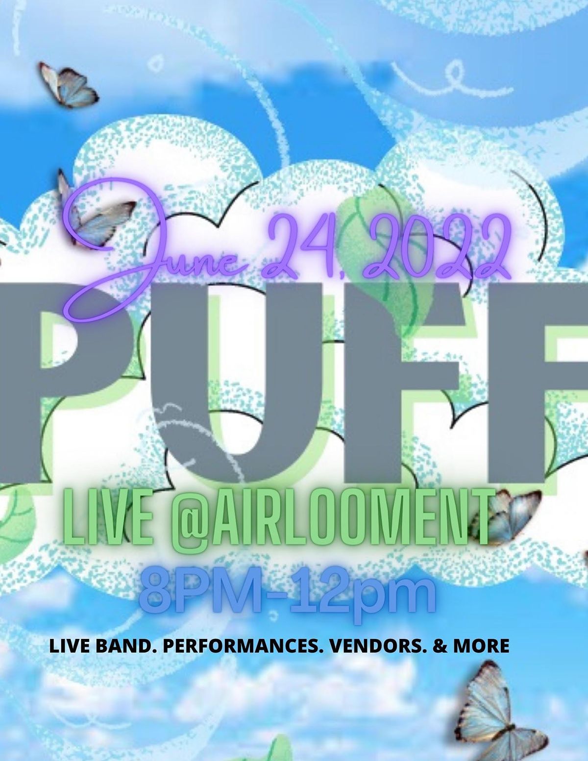 PUFF PUFF PASS Airloom Ent, Atlanta, GA July 15, 2022