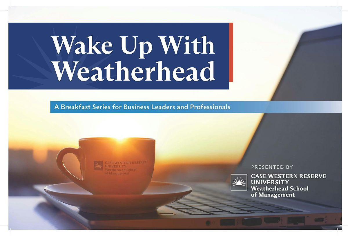 Wake Up with Weatherhead - The Future of Operations & Supply Management