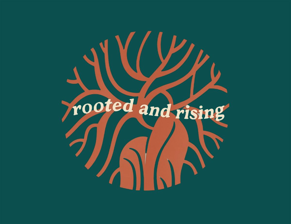 Rooted and Rising: A Night of Purpose & Connection