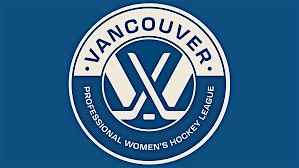 PWHL Vancouver \u2013 Inaugural Season Kickoff!