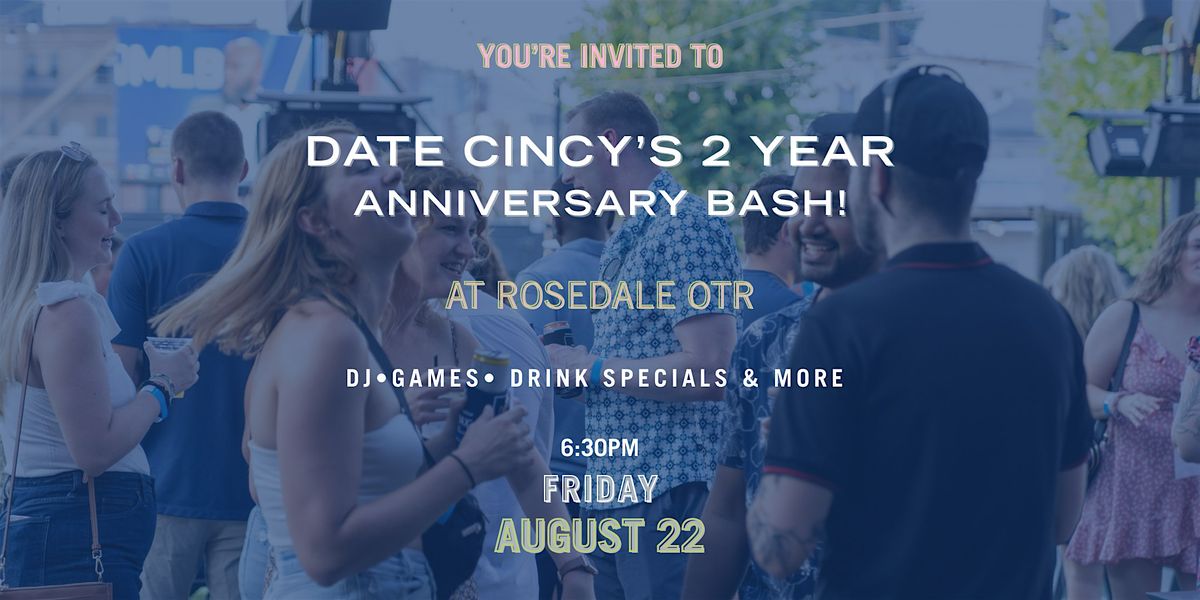Date Cincy's 2 Year Anniversary Party