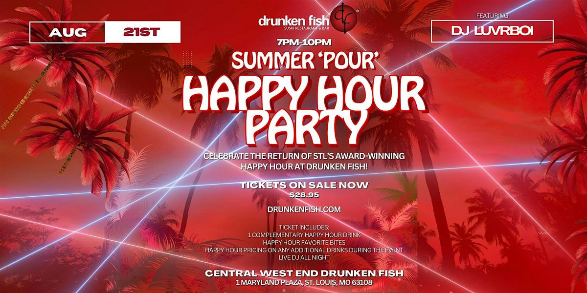 Summer 'Pour' Happy Hour Party at Drunken Fish