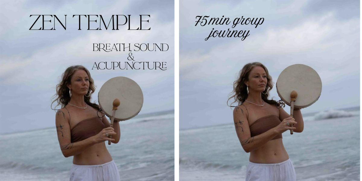 Zen Temple- Sound, Breath and Acupunture.