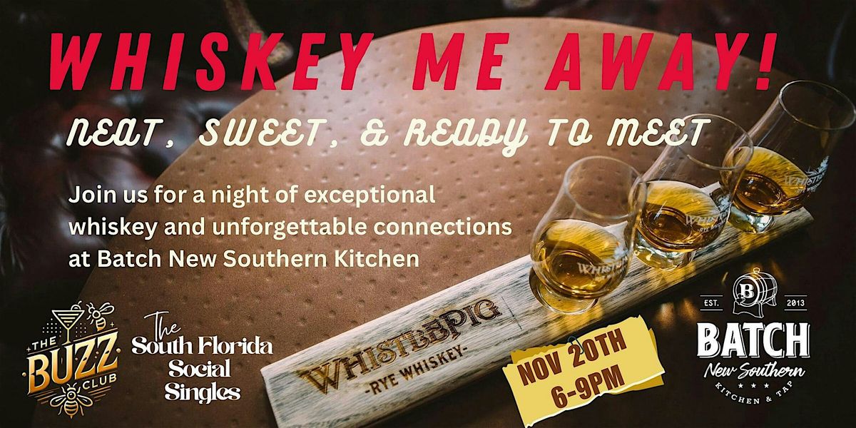 Whiskey Me Away! Neat, Sweet & Ready To Meet