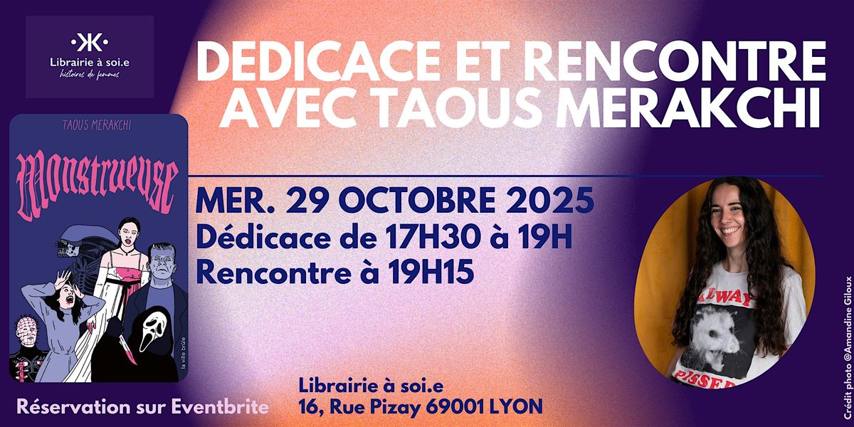 D\u00e9dicace et rencontre avec Taous Merakchi pour "Monstrueuse"