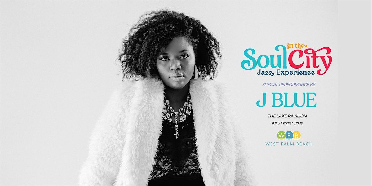 Soul in the City Jazz Experience Featuring J Blue | Jazz Concert