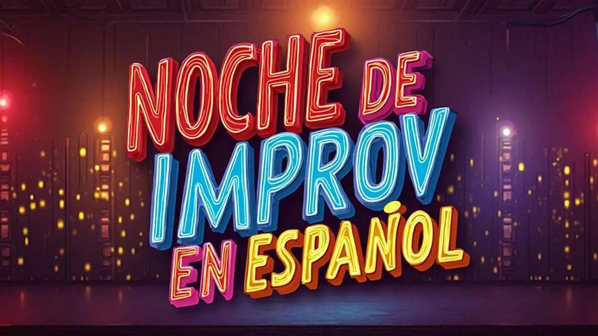 NOCHE DE IMPROV EN ESPA\u00d1OL