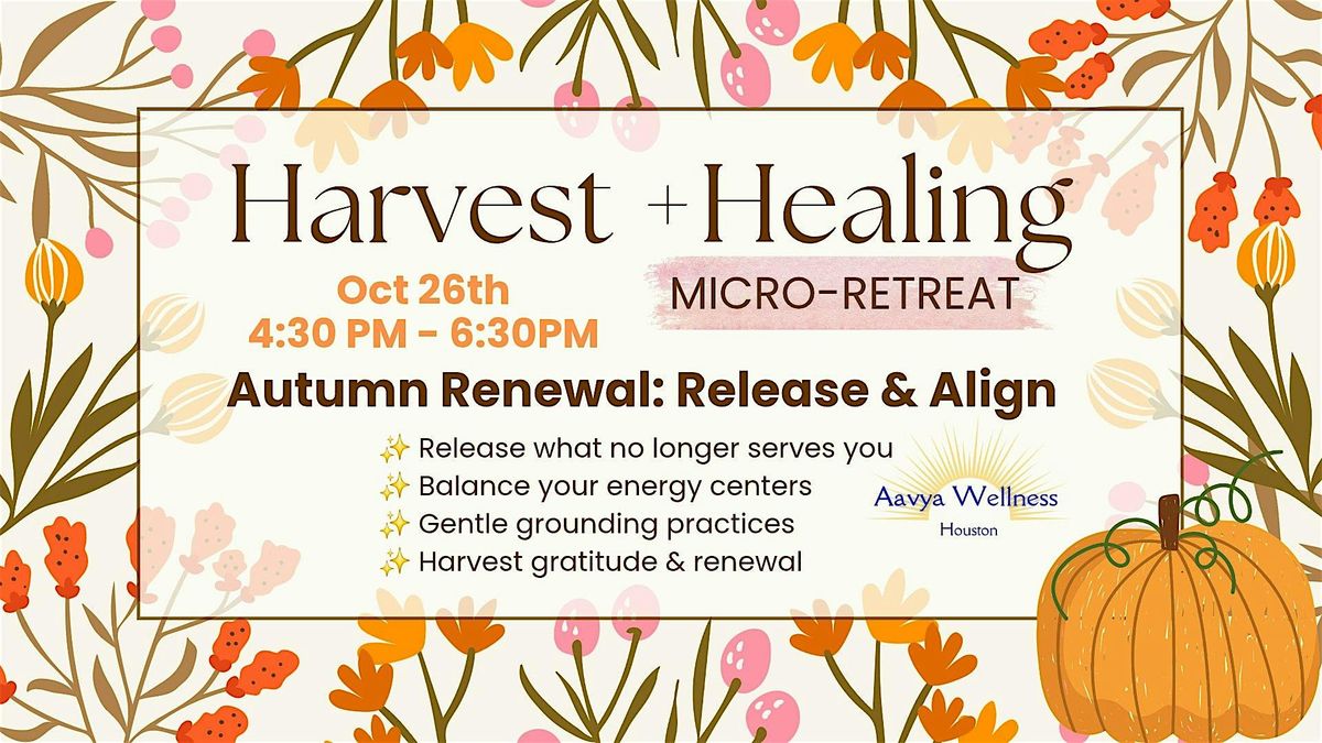 Harvest + Healing Micro-Retreat