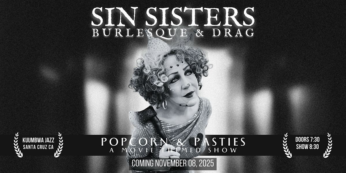 Sin Sisters Burlesque & Drag: Popcorn & Pasties