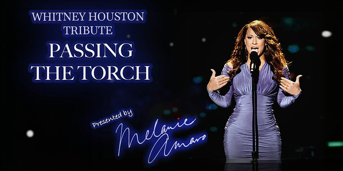 A Whitney Houston Tribute: Passing the Torch Unplugged feat. Melanie Amaro