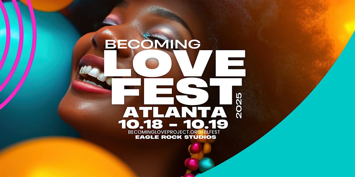 BECOMING LOVE FEST 2025! A Two-Day Arts & Storytelling Festival