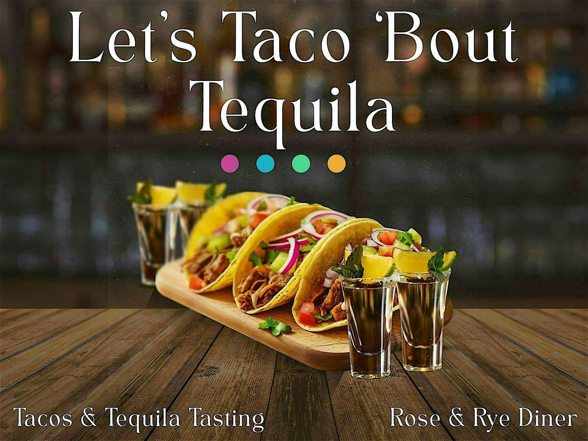 Let\u2019s Taco \u2018Bout Tequila