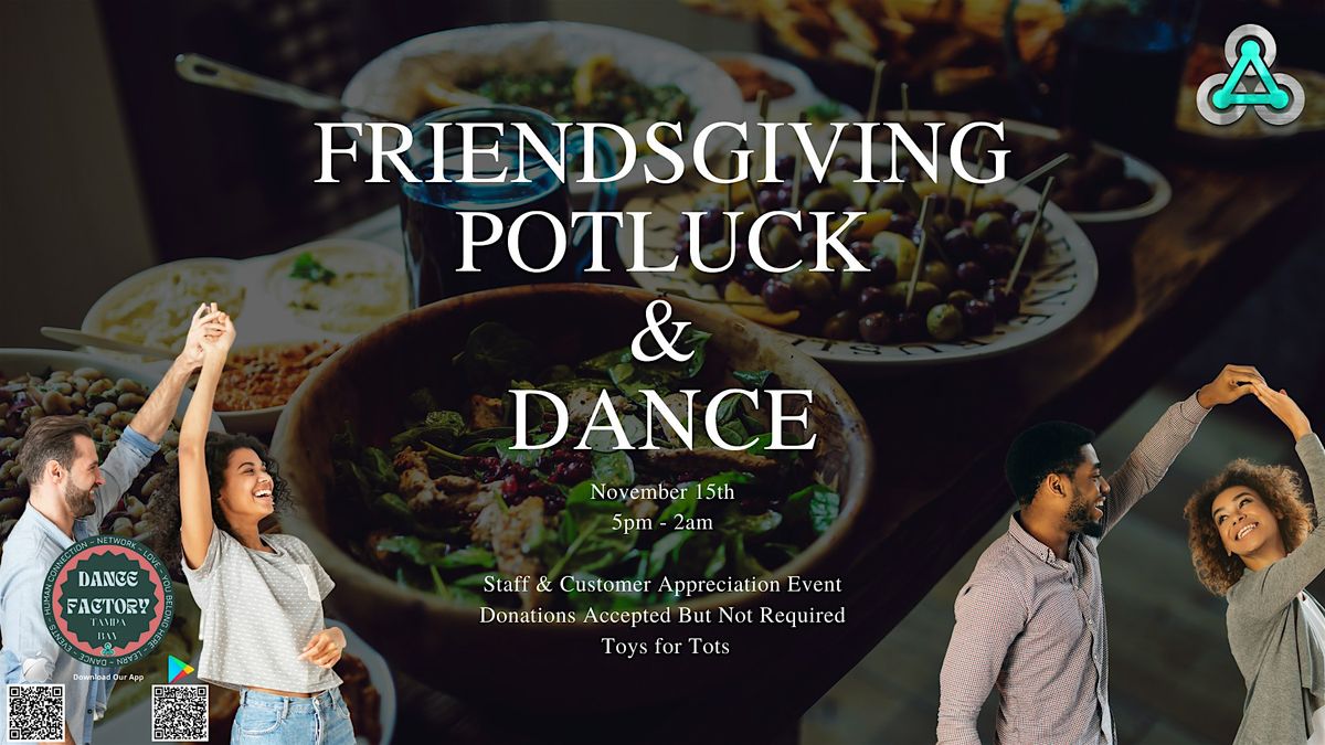 Friendsgiving Potluck & Dance Party! - Staff & Customer Appreciation Event!