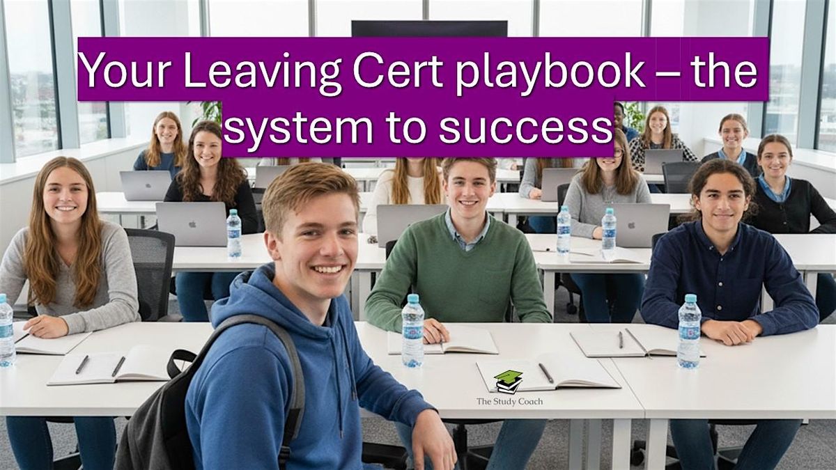 Your Leaving Cert playbook - creating systems for success