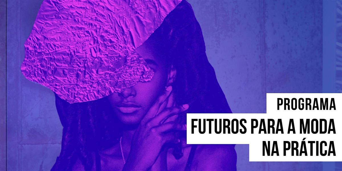 Tecnologias do Presente para Transformar a Moda em Ferramenta de Bem-Estar