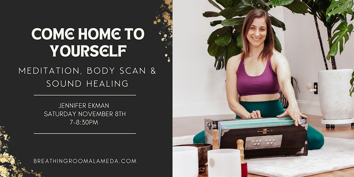 Come Home To Yourself: Meditation, Body Scan & Sound Healing