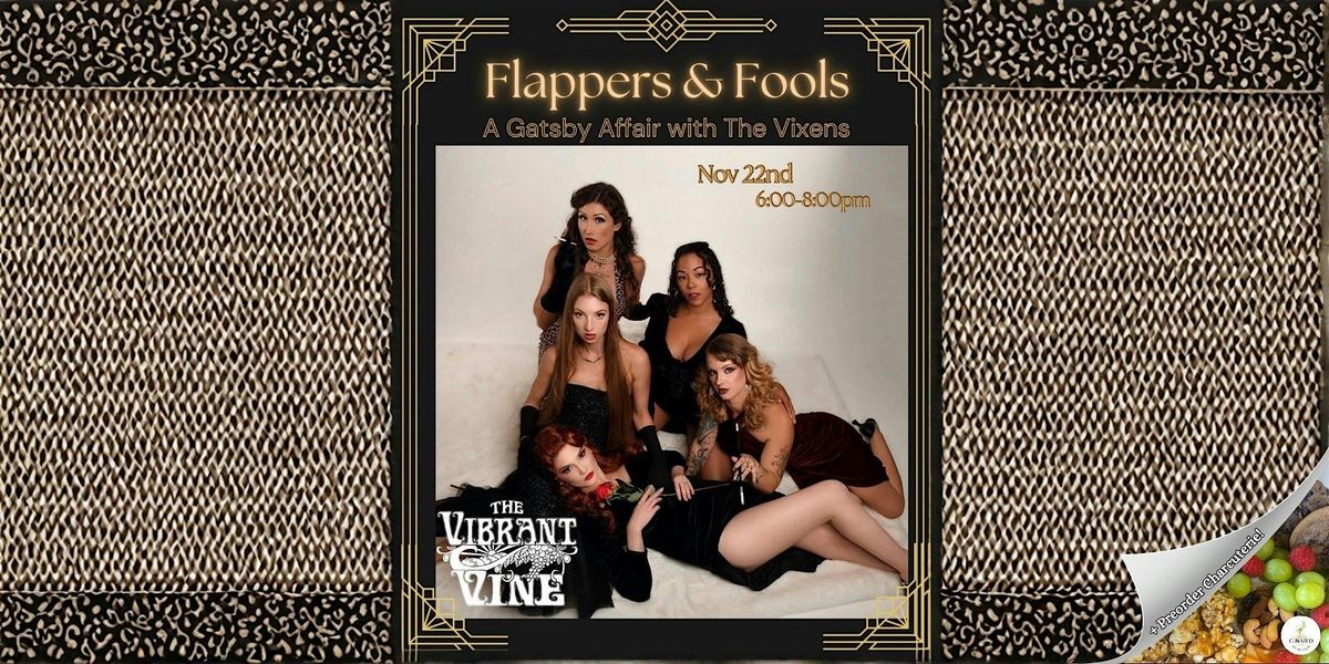 FLAPPERS & FOOLS: A Gatsby Affair presented by The Vixens 19+
