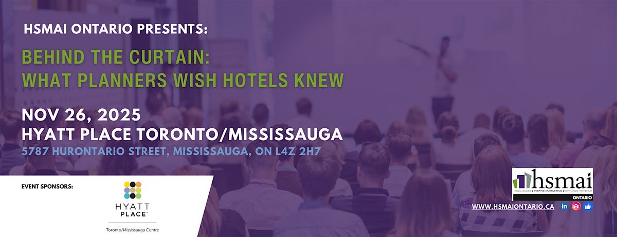 HSMAI Ontario presents: Behind the Curtain: What Planners Wish Hotels Knew