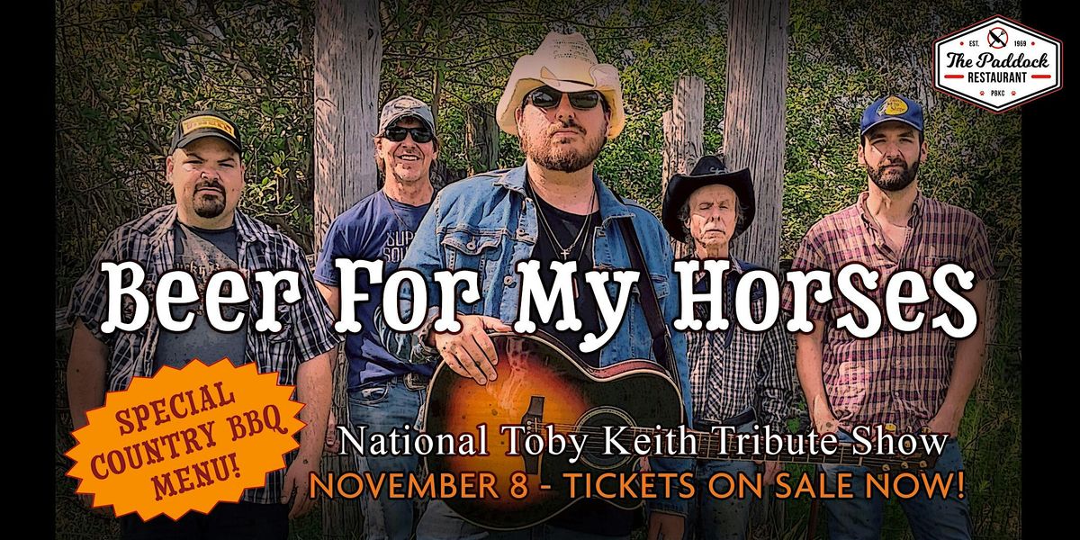 PBKC presents "Beer for My Horses-The National Toby Keith Tribute Show